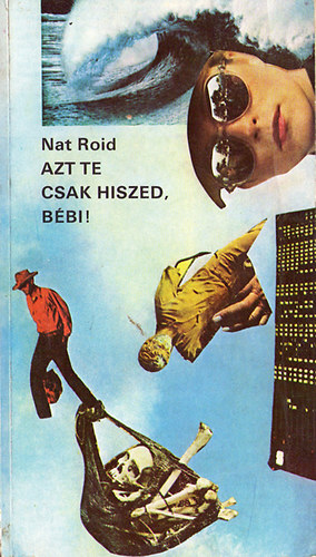 Nat Roid - Azt te csak hiszed, bbi!