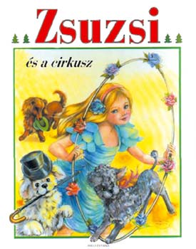 Johanna Spyri - Zsuzsi és a cirkusz