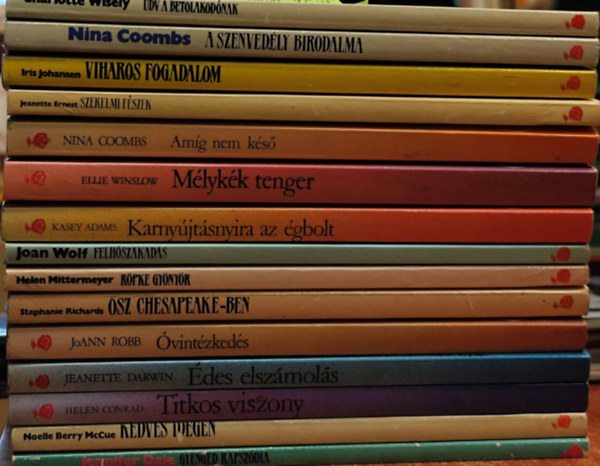 Helen Conrad, Jeanette Darwin, Joann Robb, Stephanie Richards, Helen Mittermeyer, Joan Wolf, Kasey Adams, Ellie Winslow, Nina Coombs, Jeanette Ernest, Iris Johansen, Charlotte Wise Noelle Berry McCue - 15 db a V�r�s R�zsa sorozatb�l