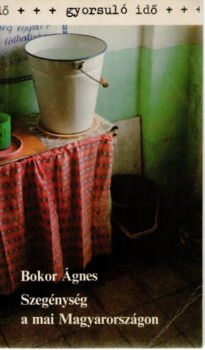 Bokor �gnes - Szeg�nys�g a mai Magyarorsz�gon