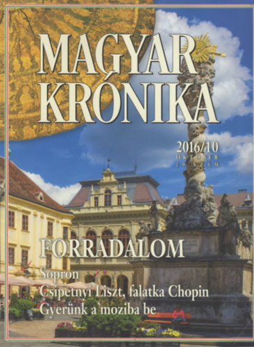 Bencsik G�bor  (szerk.) - Magyar Kr�nika 2016/10 (okt�ber) - K�z�leti �s kultur�lis havilap