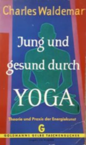 Charles Waldemar - Jung und gesund durch yoga