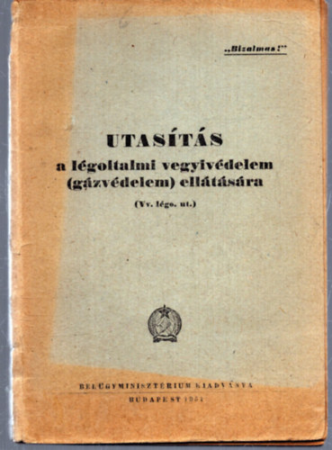 Nincs feltüntetve - Utasítás a légoltalmi vegyivédelem (gázvédelem) ellátására