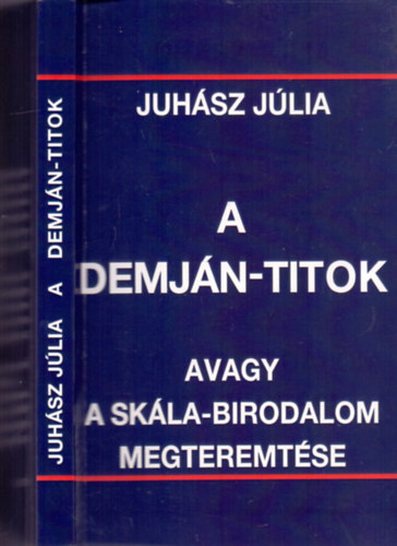 Juhsz Jlia - A Demjn-titok avagy a Skla-birodalom megteremtse