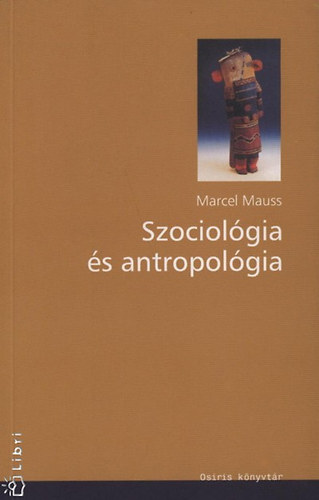 Marcel Mauss - Szociolgia s antropolgia