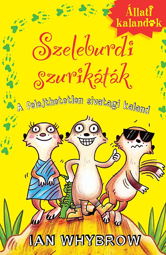 Ian Whybrow - Szeleburdi szuriktk 1. - A felejthetetlen sivatagi kaland