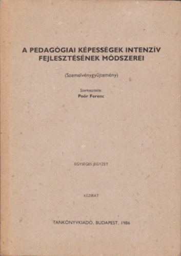 Por Ferenc  (szerk.) - A pedaggiai kpessgek intenzv fejlesztsnek mdszerei (Szemelvnygyjtemny)