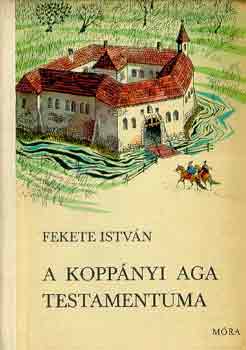 Fekete Istv�n - A kopp�nyi aga testamentuma