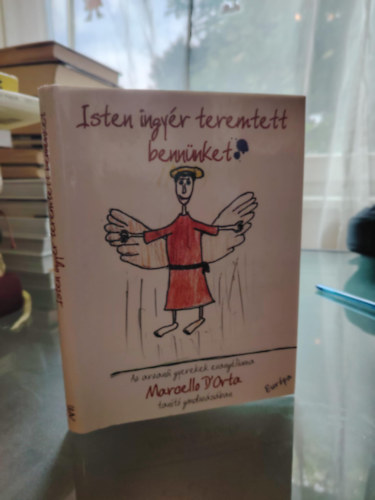 Marcello D'Orta - Isten ingyr teremtett bennnket (Az arzani gyerekek evangliuma Marcello D'Orta tant gondozsban.)