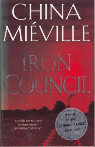 China Mieville - Iron Council