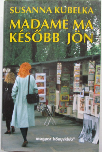 Susanna Kubelka - Madame ma ksbb jn