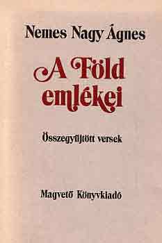 Nemes Nagy �gnes - A F�ld eml�kei