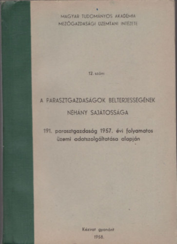 A parasztgazdas�gok belterjess�g�nek n�h�ny saj�toss�ga (191. parasztgazdas�g 1957. �vi folyamatos �zemi adatszolg�ltat�sa alapj�n)