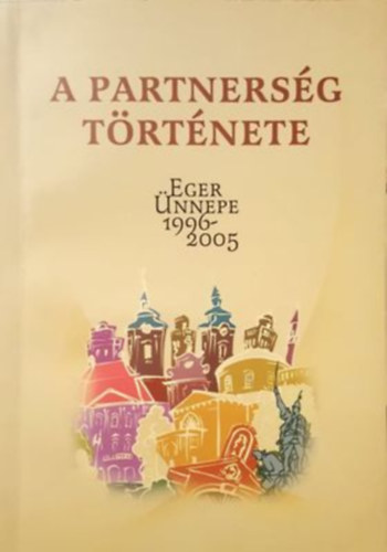 Gl Sndor - A partnersg trtnete - Eger nnepe 1996-2005
