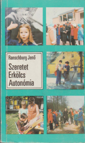 Dr. Ranschburg Jen� - Szeretet, erk�lcs, auton�mia