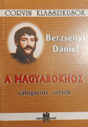 Berzsenyi Dániel - A magyarokhoz válogatott versek - Corvin Klasszikusok