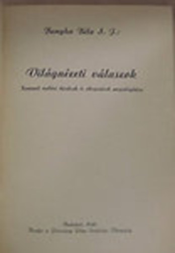Bangha Bla - Vilgnzeti vlaszok- Korszer vallsi krdsek s ellenvetsek...