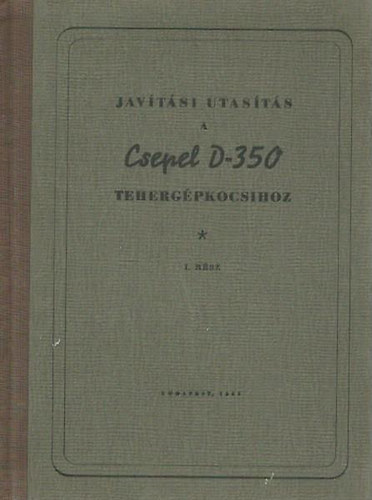 Jav�t�si utas�t�s a Csepel D-350 teherg�pkocsihoz I. r�sz