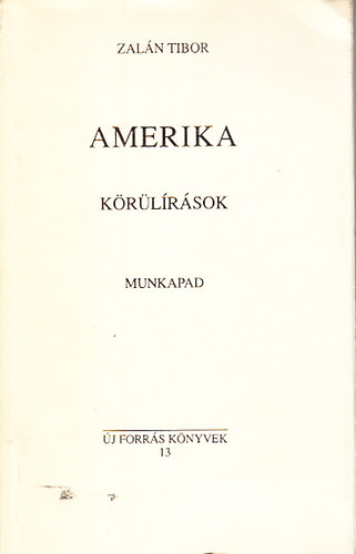 Zaln Tibor - Amerika, Krlrsok, Munkapad