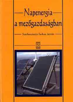 Farkas Istvn - Napenergia a mezgazdasgban