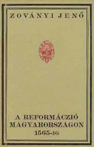 Zov�nyi Jen� - A reform�czi� Magyarorsz�gon 1565-ig