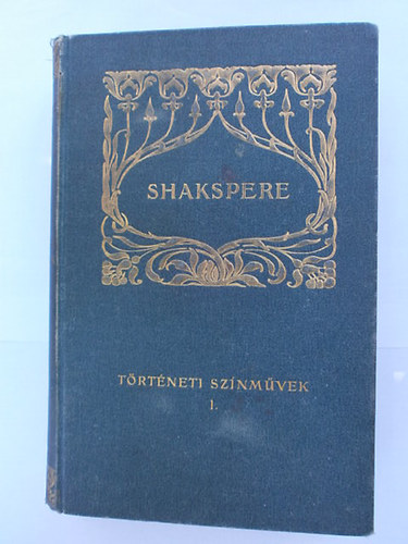 William Shakespeare - Shakespeare történeti színművek I.