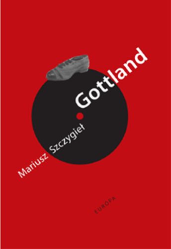 Mariusz Szczygie - Gottland