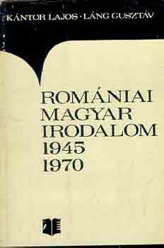 Kántor Lajos-Láng Gusztáv - Romániai magyar irodalom 1944-1970