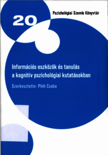 Pl�h Csaba - Inform�ci�s eszk�z�k �s tanul�s a kognit�v pszichol�giai kutat�sokban