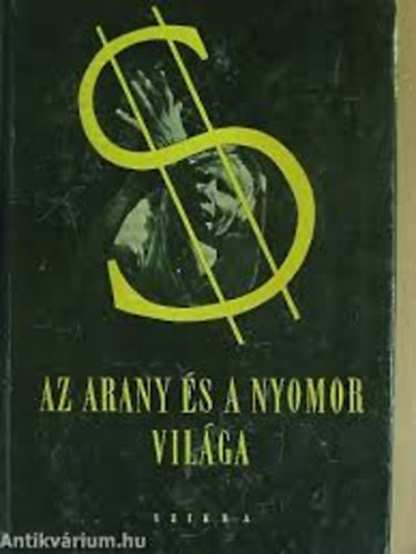 Az arany s a nyomor vilga