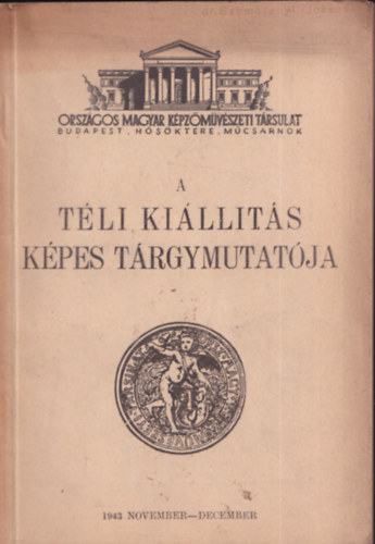Orsz. Magyar Kpzmvszeti T. - A tli killts kpes trgymutatja (1943)