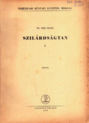 Dr. S�lyi Istv�n - Szil�rds�gtan I. (k�zirat)