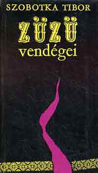 Szobotka Tibor - Z�z� vend�gei