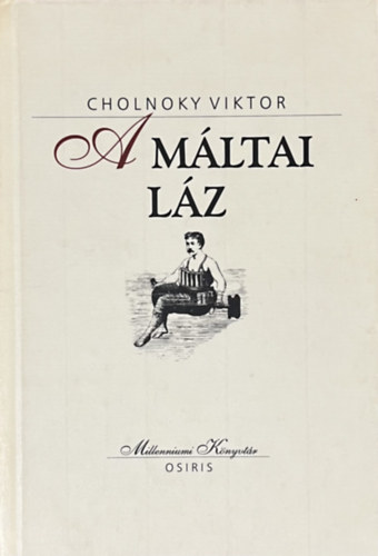 Cholnoky Viktor - A mltai lz (Milleniumi Knyvtr)