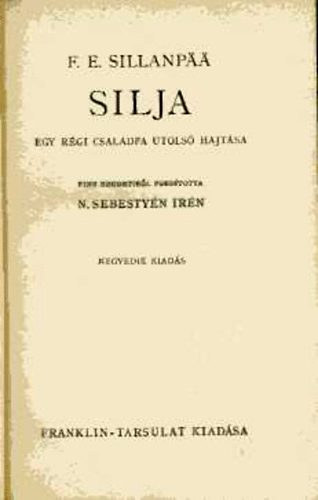 F.E. Sillanp�� - Silja (egy r�gi csal�dfa utols� hajt�sa)