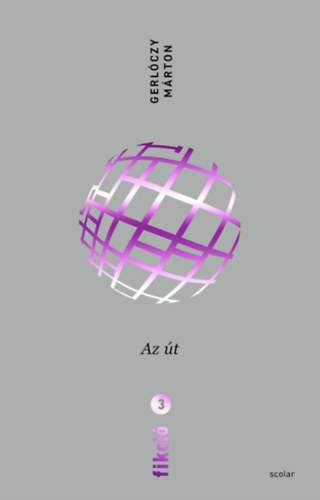 Gerlóczy Márton - Fikció 3. - Az út
