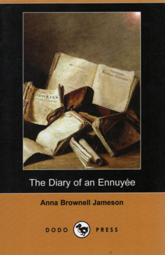 Anna Brownell Jameson - The Diary of an Ennuy�e