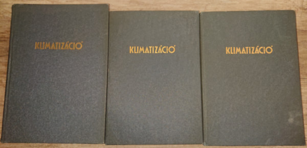 Teki Rezs�, Philippovich Gy�z� Katona J�nos - Klimatiz�ci� I-II-III. - I.: A K�RNYEZET �S HAT�SA/II.: A V�DELEM IR�NYELVEI/III.: VIZSG�LATOK