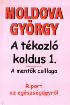 Moldova Gyrgy - A tkozl koldus 1. - A mentk csillaga