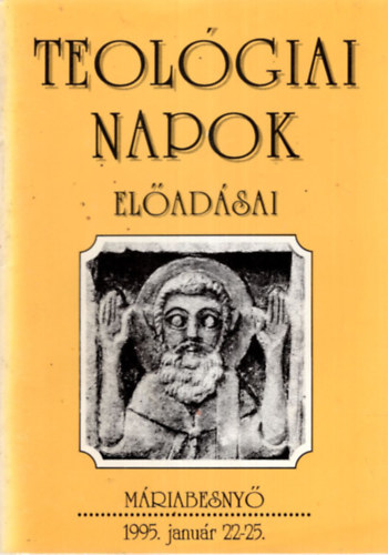 Teol�giai Napok el�ad�sai - M�riabesny� 1995. janu�r 22-25.