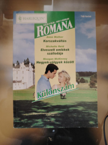 Michelle Reid, Meagan McKinney Anne Mather - Korszakv�lt�s, Elveszett eml�kek sz�llod�ja, Hegyek-v�lgyek k�z�tt