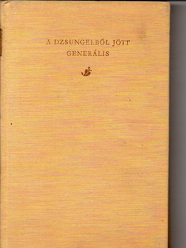 Traven - A dzsungelb�l j�tt gener�lis