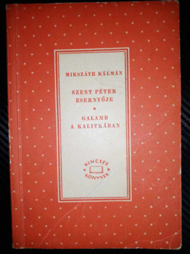 Mikszáth Kálmán - Szent Péter esernyője - Galamb a kalitkában