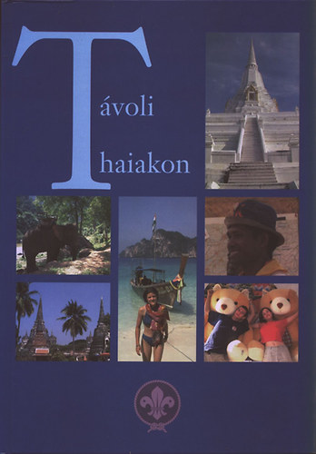 Tvoli thaiakon - Magyar fiatalok az ezerarc zsiban
