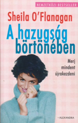 Sheila O'Flanagan - A hazugsg brtnben  Merj mindent jrakezdeni