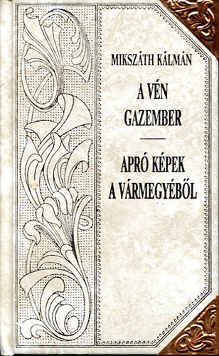 Miksz�th K�lm�n - A v�n gazember- Apr� k�pek a v�rmegy�b�l