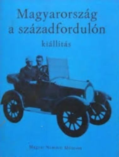 Magyar Nemzeti M�zeum - Magyarorsz�g a sz�zadfordul�n (Ki�ll�t�s)