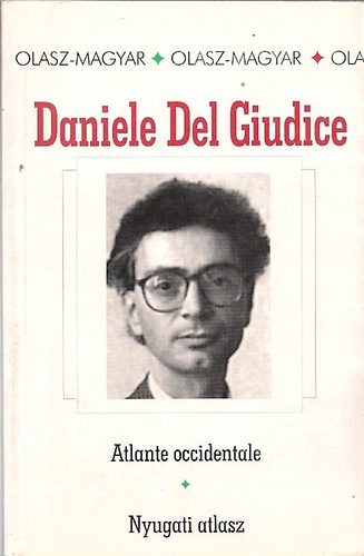 Daniele Del Giudice - Atlante occidentale-Nyugati atlasz (olasz-magyar k�tnyelv�)