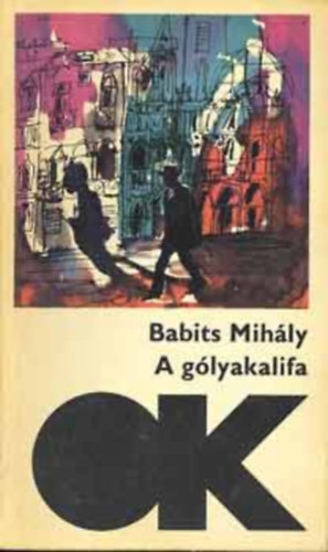 Babits Mih�ly - A g�lyakalifa