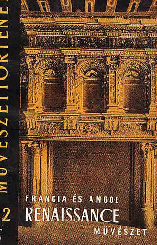 Ybl Ervin - Francia �s angol Renaissance m�v�szet